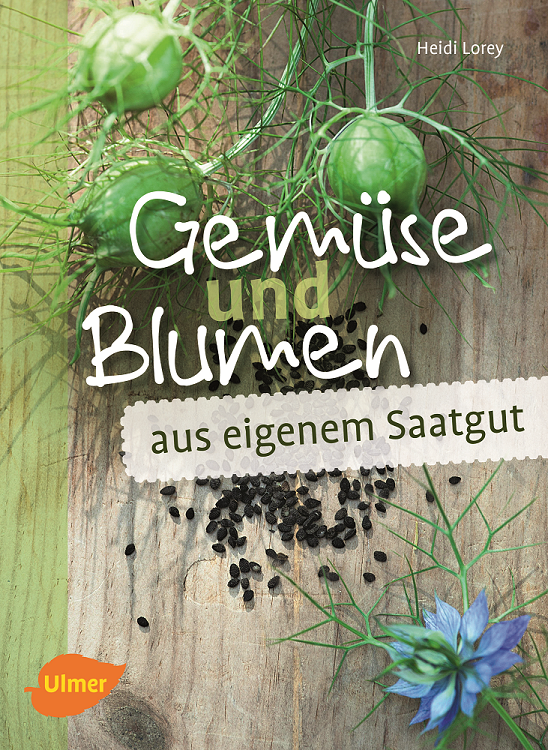 Buchcover zu 'Gemüse und Blumen aus eigenem Saatgut' von Heidi Lorey