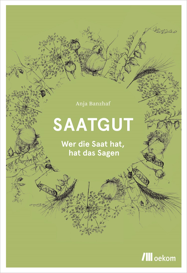 Buchcover zu 'Saatgut. Wer die Saat hat, hat das Sagen' von Anja Banzhaf